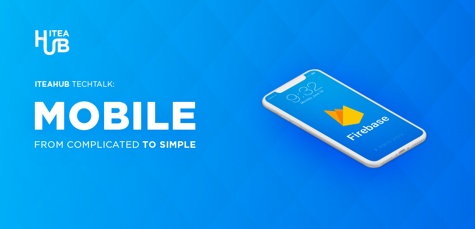 baner ITEAHub TechTalk: Mobile. From Complicated to Simple  